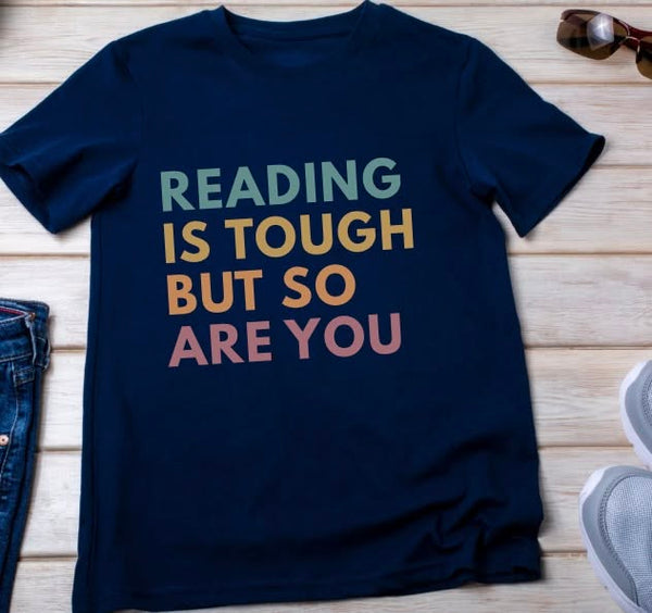 Reading Is Tough But So Are You
