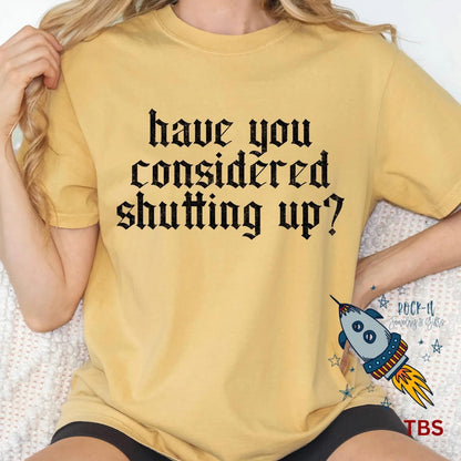 Have You Considered Shutting Up?
